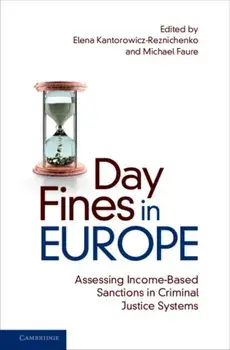 Day Fines in Europe: Assessing Income-Based Sanctions in Criminal Justice Systems, Paperback/Elena Kantorowicz-Reznichenko