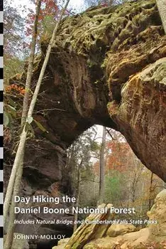 Day Hiking the Daniel Boone National Forest, Paperback/Johnny Molloy