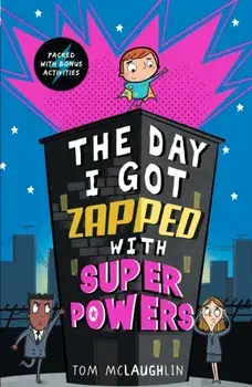 Day I Got Zapped with Super Powers, Paperback/Tom Mclaughlin