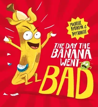 Day The Banana Went Bad, Paperback/Michelle Robinson
