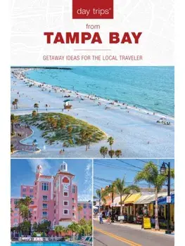 Day Trips® from Tampa Bay. Getaway Ideas for the Local Traveler, Second Edition, Paperback/Anne Anderson