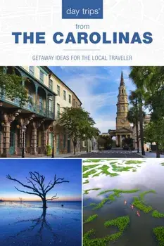 Day Trips(r) the Carolinas: Getaway Ideas for the Local Traveler, Paperback/James L. Hoffman