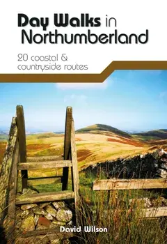 Day Walks in Northumberland. 20 coastal & countryside routes, Paperback/David Wilson
