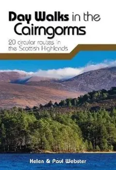 Day Walks in the Cairngorms. 20 circular routes in the Scottish Highlands, Paperback/Paul Webster