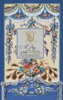 Day with Marie Antoinette, Hardback/Helene Delalex