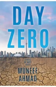Day Zero: A Novel on Water Crisis - Muneef Ahmad