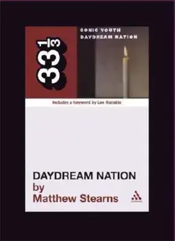 Daydream Nation, Paperback/Matthew Stearns
