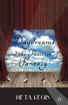 Daydreams and the Function of Fantasy. 1st ed. 2013, Paperback/M. Regis