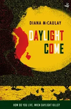 Daylight Come, Paperback/Diana McCaulay