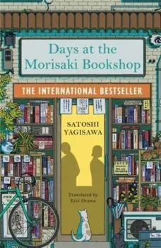 Days at the Morisaki Bookshop. The International Bestseller for lovers of Before the Coffee Gets Cold, Paperback/Satoshi Yagisawa