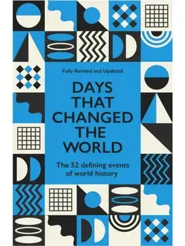 Days That Changed the World. The 50 Defining Events of World History, Paperback/Hywel Williams
