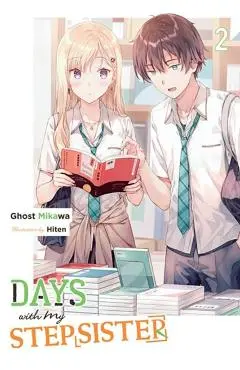 Days with My Stepsister, Vol. 2 (Light Novel) - Ghost Mikawa