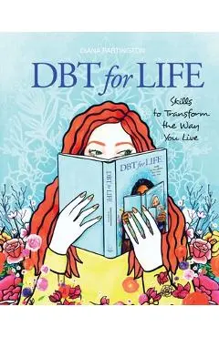 DBT for Life: Skills to transform the way you live - Diana Partington