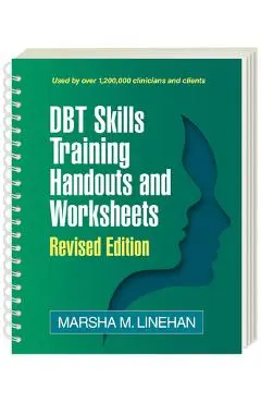 Dbt Skills Training Handouts and Worksheets - Marsha M. Linehan