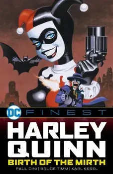 DC Finest: Harley Quinn: Birth of the Mirth, Paperback/Paul Dini