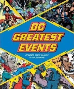 DC Greatest Events. Stories That Shook a Multiverse, Hardback/Stephen Wiacek