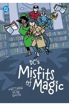 DC's Misfits of Magic - Matthew Smith|dow Dow