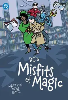 DC's Misfits of Magic, Paperback/Matthew Dow Smith