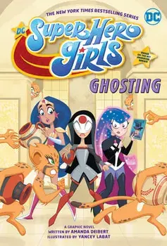 DC Super Hero Girls: Ghosting, Paperback/Amanda Deibert