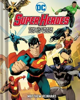 DC Super Heroes: The Ultimate Pop-Up Book, Hardback/Matthew Reinhart