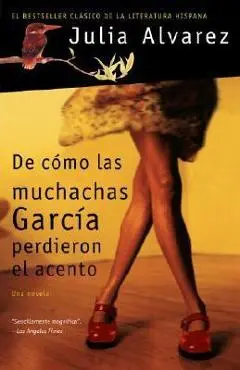de C�mo Las Muchachas Garc�a Perdieron El Acento - Julia Alvarez