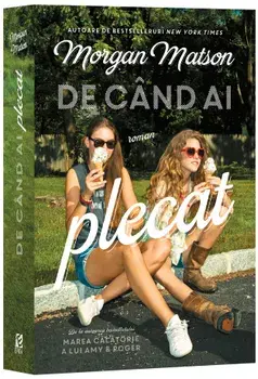 De cand ai plecat/Morgan Matson