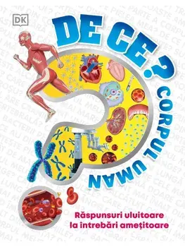 De ce? Corpul uman. Raspunsuri uluitoare la intrebari ametitoare/***
