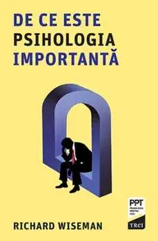 De ce este psihologia importanta/Richard Wiseman