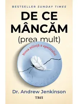 De ce mancam (prea mult)/Andrew Jenkinson