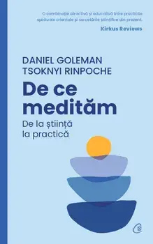 De ce meditam. De la stiinta la practica/Daniel Goleman, Tsoknyi Rinpoche