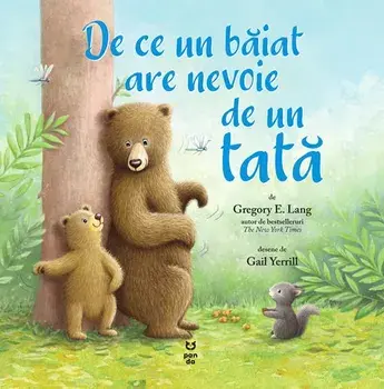 De ce un baiat are nevoie de un tata/Gregory E. Lang