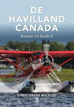 De Havilland Canada, Hardback/Chris Buckley