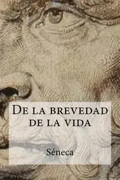 de la Brevedad de la Vida, Paperback/Seneca