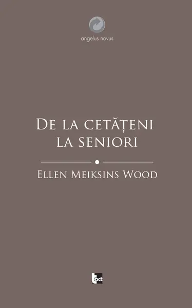 De la cetateni la seniori | Ellen Meiksins Wood