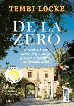 De la zero. O cronica despre iubire, despre Sicilia si despre ce inseamna, cu adevarat, acasa/Tembi Locke
