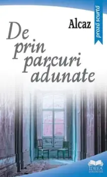 De prin parcuri adunate/Alcaz