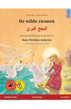 De wilde zwanen - البجع البري (Nederlands - Arabisch): Tweetalig kinderboek naar een sproo - Ulrich Renz