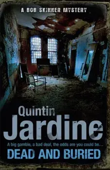 Dead and Buried (Bob Skinner series, Book 16). A gritty Edinburgh mystery full of murder and intrigue, Paperback/Quintin Jardine