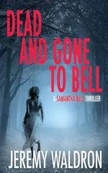 Dead and Gone to Bell, Paperback/Jeremy Waldron