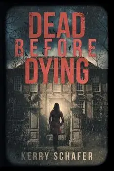 Dead Before Dying, Paperback/Kerry Schafer