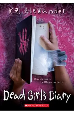 Dead Girl's Diary - K. R. Alexander