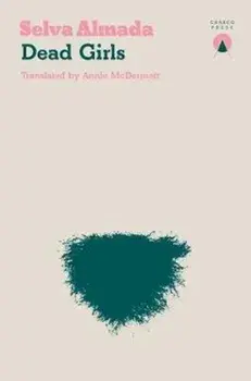 Dead Girls, Paperback/Selva Almada