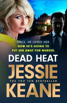 Dead Heat. The criminally good gangland thriller and instant Sunday Times bestseller (Feb 2024), Paperback/Jessie Keane