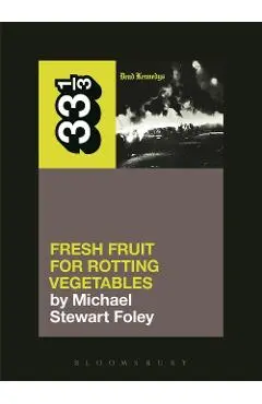 Dead Kennedys' Fresh Fruit for Rotting Vegetables