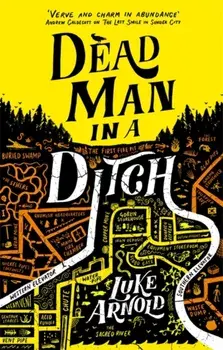Dead Man in a Ditch, Paperback/Luke Arnold