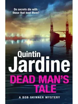Dead Man’s Tale. the thrilling new crime novel in the acclaimed Bob Skinner series, Hardback/Quintin Jardine