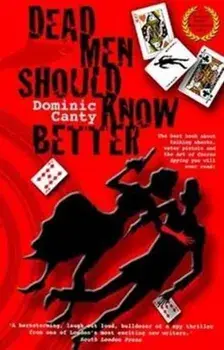 Dead Men Should Know Better. 2 Unabridged edition, Paperback/Dominic Canty
