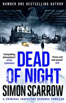 Dead of Night. The chilling new World War 2 Berlin thriller from the bestselling author, Paperback/Simon Scarrow