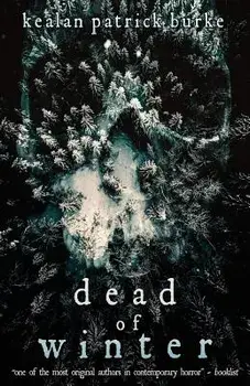 Dead of Winter, Paperback/Kealan Patrick Burke