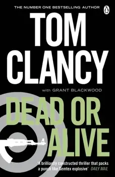 Dead or Alive. INSPIRATION FOR THE THRILLING AMAZON PRIME SERIES JACK RYAN, Paperback/Grant Blackwood